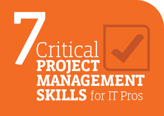 7 Critical Project Management Skills for IT Pros