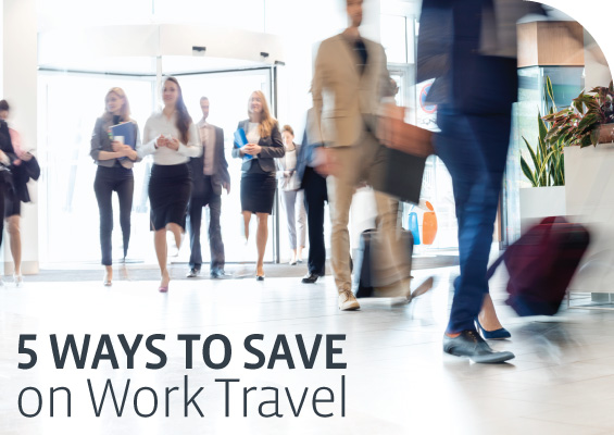 5 Ways to Save on Work Travel