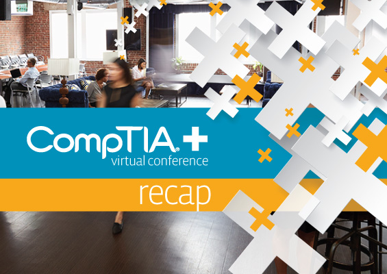 CompTIA Plus Virtual Conference Recap