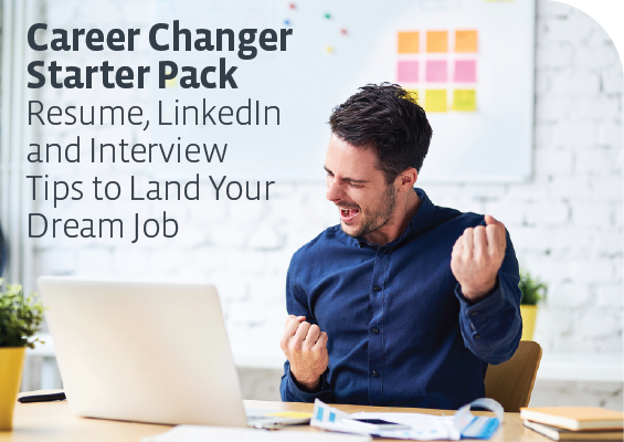 Career Changer Starter Pack: Resume, LinkedIn and Interview Tips to Land Your Dream Job
