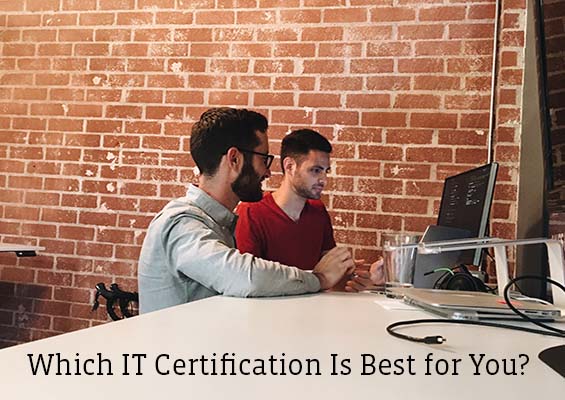 Which IT certification is best for you?