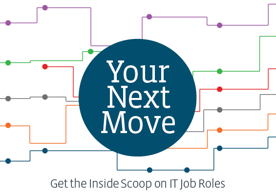 Your Next Move: Get the Inside Scoop on IT Job Roles